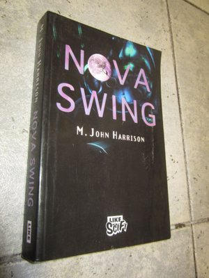 M. John Harrison : Nova Swing