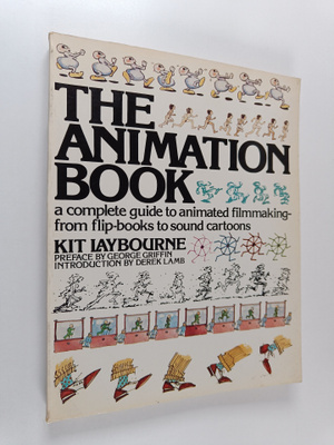 Kit Laybourne : The animation book : a complete guide to ...
