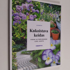 Reija Rantakallio : Kukoistava keidas : pihan ja parvekke... - pikkukuva 1