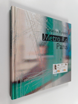 Catarina Ryöppy : Metro 4 Paris