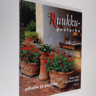 Birgitta Geite : Ruukkupuutarha pihalle ja patiolle - pikkukuva 1