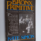 Kate Simon : Bronx Primitive - Portraits in a Childhood - pikkukuva 1
