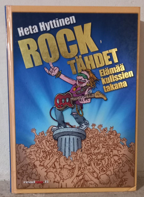Heta Hyttinen : Rocktähdet - elämää kulissien takana