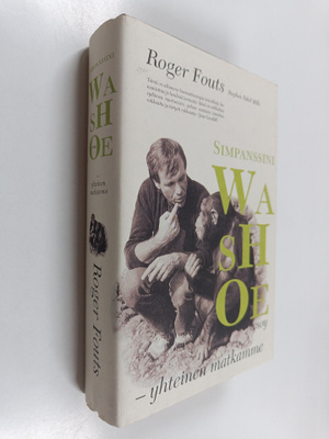 Roger Fouts : Simpanssini Washoe : yhteinen matkamme ja m...