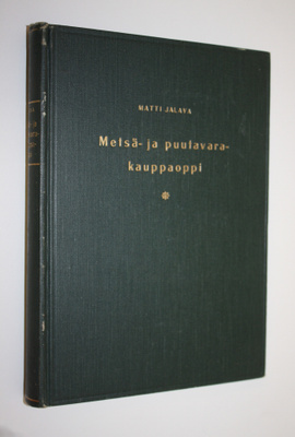 Matti Jalava : Metsä- ja puutavarakauppaoppi