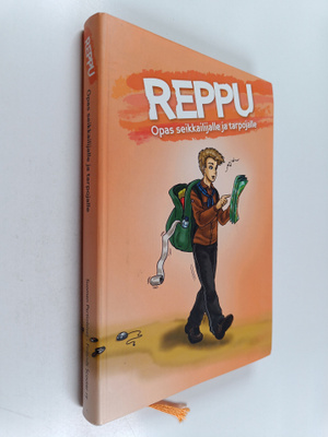 Marko Yrjänä : Reppu : opas seikkailijalle ja tarpojalle