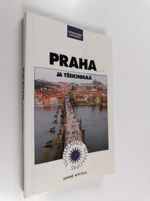 Janne Ahtola : Praha ja Tsekinmaa : matkaopas