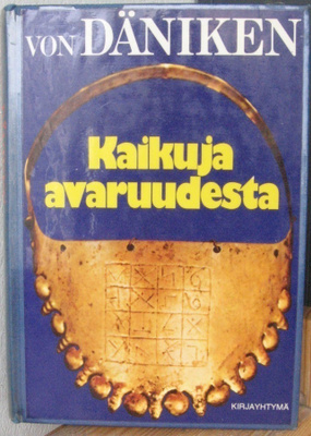 Erich von Däniken: Kaikuja avaruudesta. Kirjayhtymä 1974. 3p
