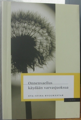 Eva-Stina Byggmästar: Onnenvaellus käydään varvasjuoksua