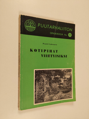 Pentti Lokonen : Kotipihat viihtyisiksi