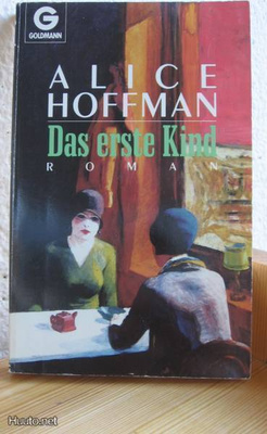 Alice Hoffman: Das erste Kind, Goldmann 1990. 348 s. Nid.