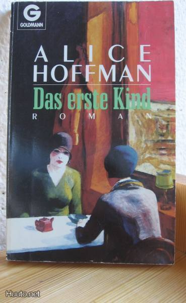 Alice Hoffman: Das erste Kind, Goldmann 1990. 348 s. Nid.