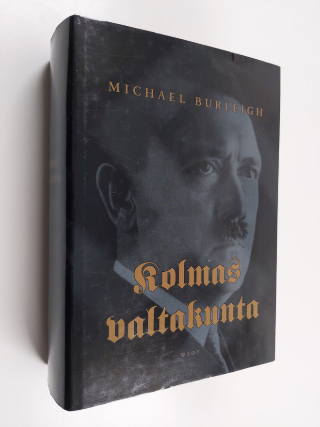 Michael Burleigh : Kolmas valtakunta : uusi historia
