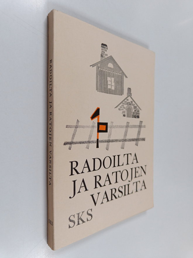 Radoilta ja ratojen varsilta : rautatieläisten elämää ent...