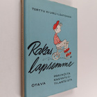 Terttu Kiuru-Lehtonen : Rakas lapsemme : pakinoita kasvat... - pikkukuva 1