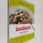 Kristina Andersson ym. : Isodieetti keittokirja : laihdu ... - pikkukuva 1