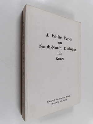 A white paper on South-North dialogue in Korea 1982