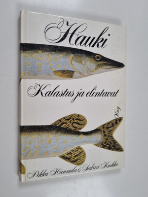 Pekka Hannula ym. : Hauki : kalastus ja elintavat