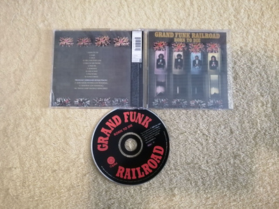 GRAND FUNK RAILROAD - Born To Die CD
