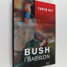 Tariq Ali : Bush i Babylon - pikkukuva 1