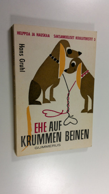 Hans Gruhl : Ehe auf krummen Beinen