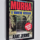 Aake Jermo : Murha ei vanhene koskaan : Reportaasi surman... - pikkukuva 1