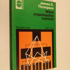James D. Thompson : Miten organisaatiot toimivat - pikkukuva 1