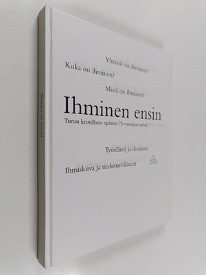 Kari Hongisto : Ihminen ensin : Turun kristillisen opisto...
