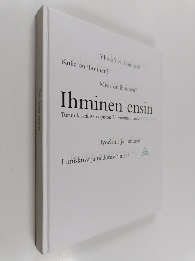 Kari Hongisto : Ihminen ensin : Turun kristillisen opisto...