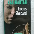 Shepard, Lucius: Kalimantan - pikkukuva 1