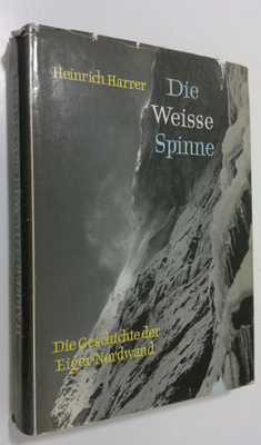 Heinrich Harrer : Die Weisse Spinne : die geschichte der ...
