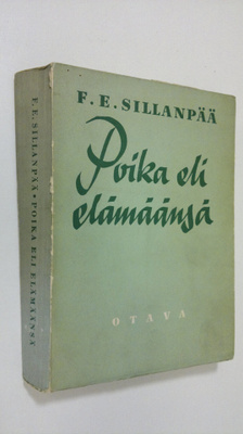 F. E. Sillanpää : Poika eli elämäänsä : muistelua