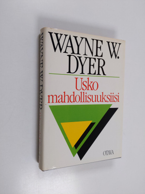 Wayne W. Dyer : Usko mahdollisuuksiisi