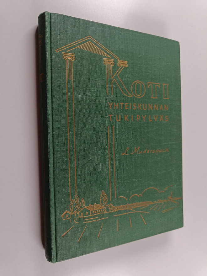 L. Muderspach : Koti, yhteiskunnan tukipylväs