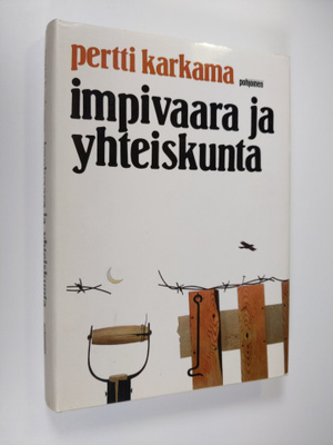 Pertti Karkama : Impivaara ja yhteiskunta : tutkielmia ki...