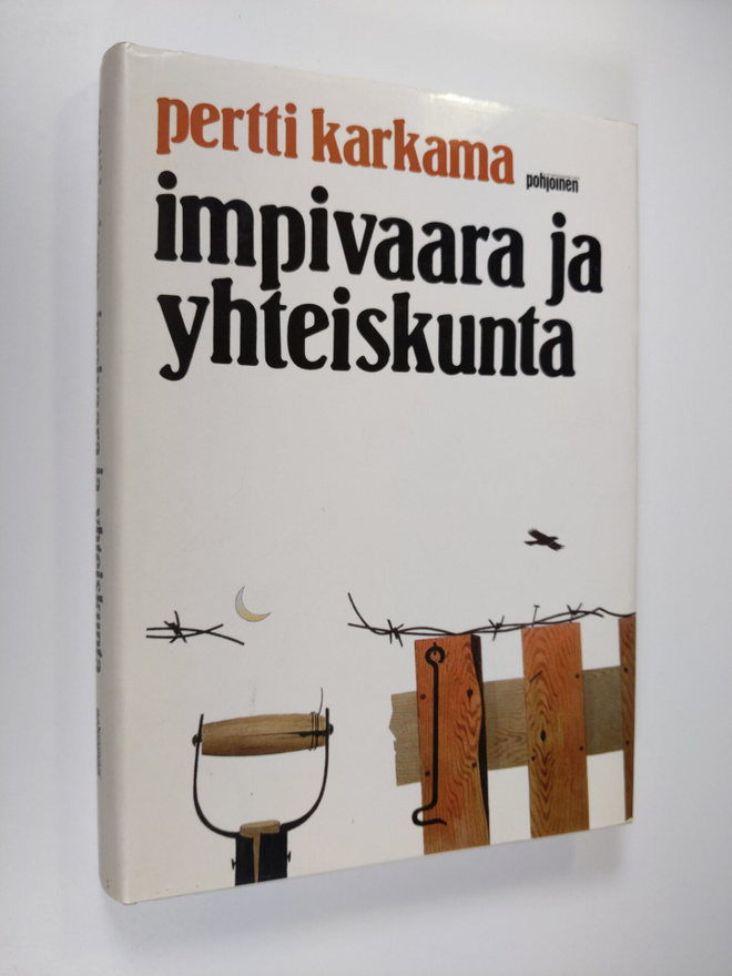 Pertti Karkama : Impivaara ja yhteiskunta : tutkielmia ki...