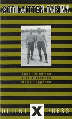 Heinämaa, Jurtsenko, Leppänen: Sotilaitten tarina