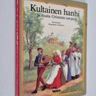 Jacob Grimm ym. : Kultainen hanhi ja muita Grimmin satuja - pikkukuva 1