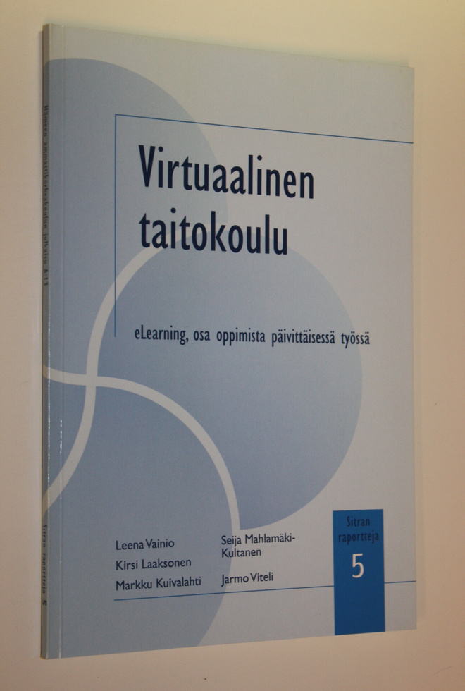 Virtuaalinen taitokoulu : eLearning, osa oppimista päivit...