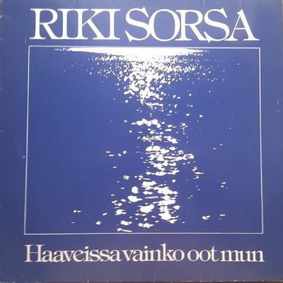 Riki Sorsa - Haaveissa vainko oot mun