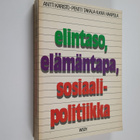 Antti Karisto ym. : Elintaso, elämäntapa, sosiaalipolitii... - pikkukuva 1