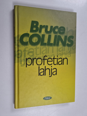 Bruce Collins : Profetian lahja : käytännöllinen opas sin...