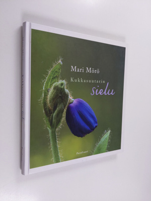 Mari Mörö : Kukkasuutarin sielu (signeerattu)