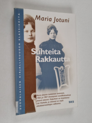 Maria Jotuni : Suhteita ; Rakkautta