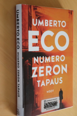 Umberto Eco : Numero Zeron tapaus ( 1.p. 2015 k.po )