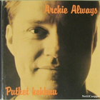 Archie Always • Putket Hehkuu CD - pikkukuva 1