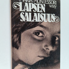 Maria Montessori : Lapsen salaisuus - pikkukuva 1