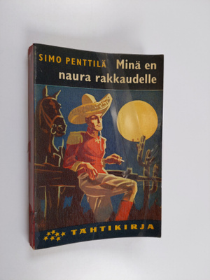 Simo Penttilä : Minä en naura rakkaudelle : kenraaliluutn...