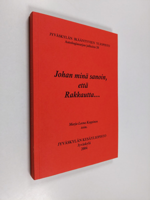Johan minä sanoin, että rakkautta