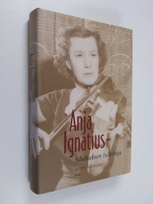 Antero Karttunen : Anja Ignatius : Sibeliuksen tulkitsija